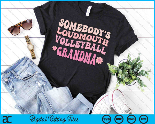 Somebody's Loudmouth Volleyball Grandma SVG PNG Digital Cutting Files
