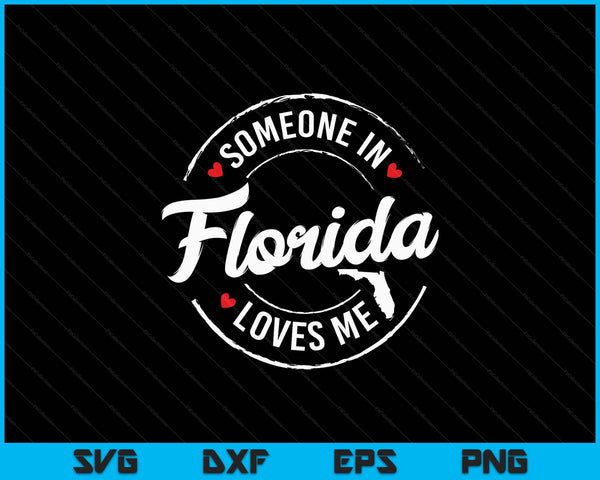 Someone in Florida loves me SVG cut file