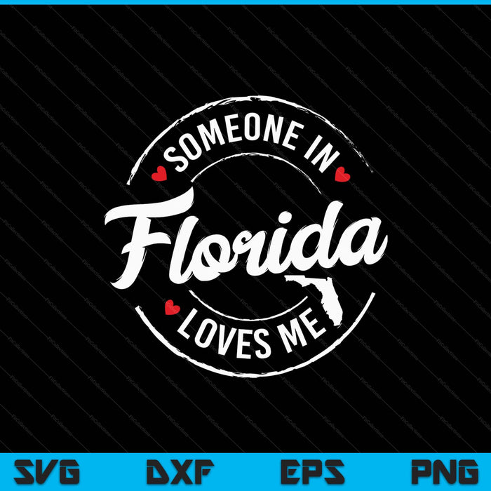 Someone in Florida loves me SVG cut file