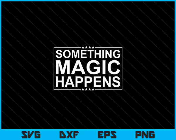 Something Magic Happens orange Oriole SVG PNG Digital Cutting Files