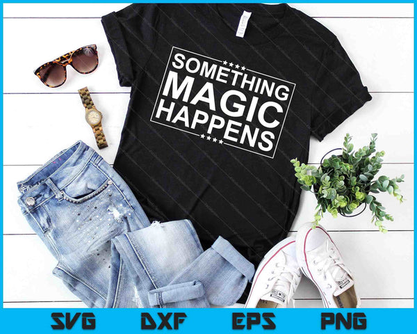 Something Magic Happens orange Oriole SVG PNG Digital Cutting Files - on a t-shirt
