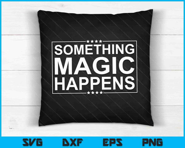 Something Magic Happens orange Oriole SVG PNG Digital Cutting Files