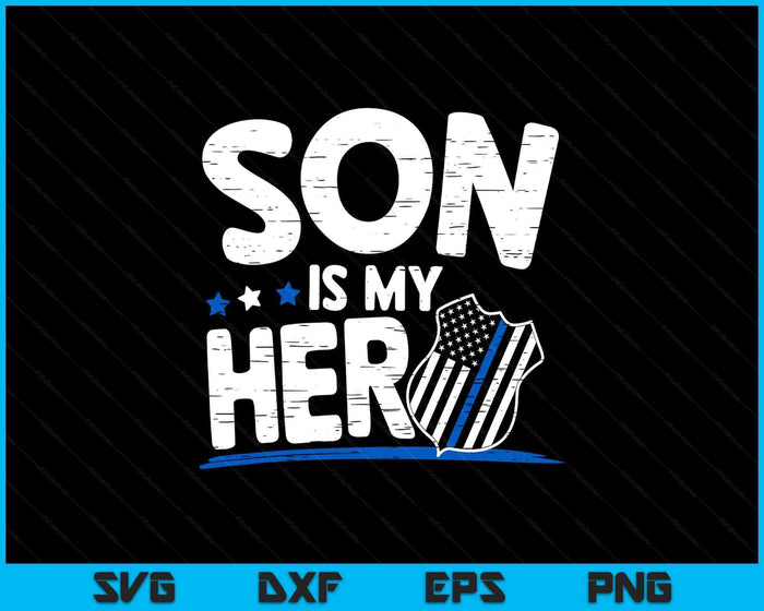 Son Is My Hero Kids Police Thin Blue Line Law Enforcement SVG PNG Digital Printable Files