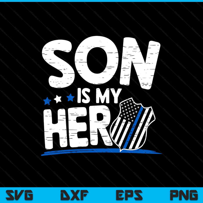 Son is my hero Kids police thin blue line law enforcement SVG PNG cut file for Cricut