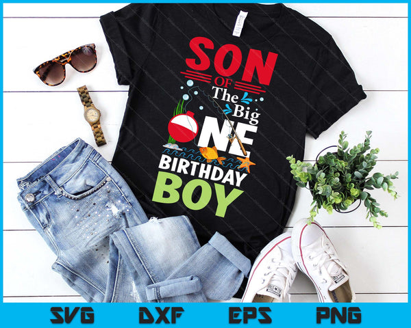 Son Of The Big One Birthday Boy Fishing 1st First Birthday SVG PNG Digital Printable Files