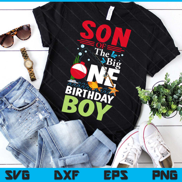 Son Of The Big One Birthday Boy Fishing 1st First Birthday SVG PNG Digital Printable Files