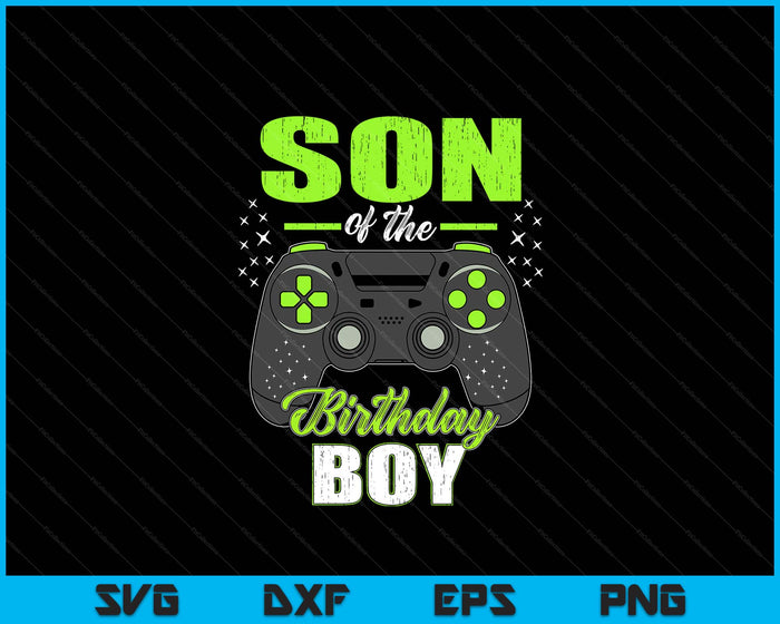Son Of The Birthday Boy Matching Video Gamer Birthday SVG PNG Digital Printable Files