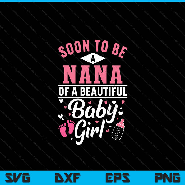 Soon to be a nana of a beautiful baby girl SVG cut file