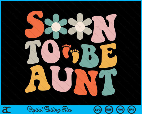 Soon To Be Aunt Pregnancy Announcement SVG PNG Digital Cutting Files