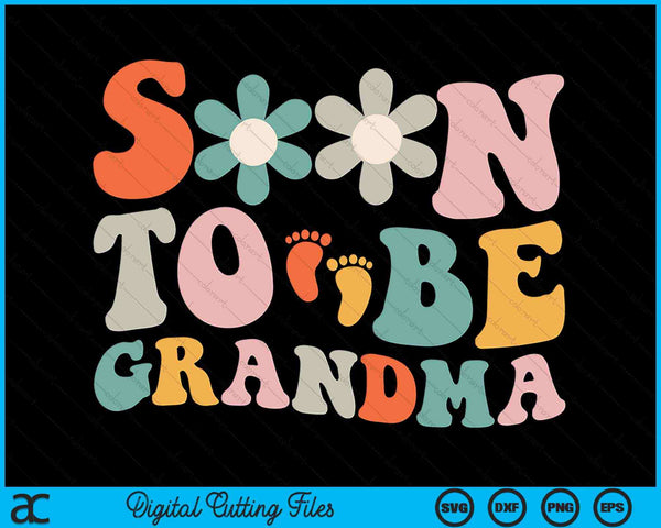 Soon To Be Grandma Pregnancy Announcement SVG PNG Digital Cutting Files