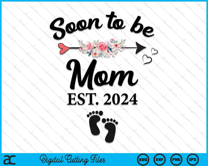 Soon To Be Mom 2024 New Mom SVG PNG Digital Cutting Files