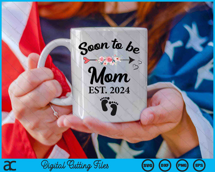 Soon To Be Mom 2024 New Mom SVG PNG Digital Cutting Files