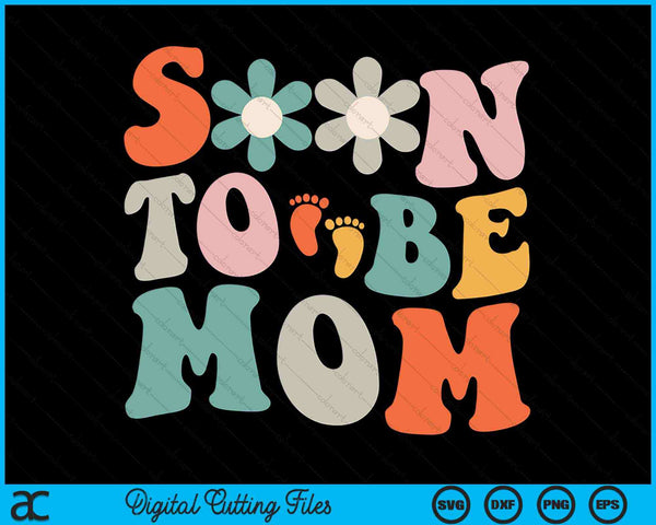 Soon To Be Mom Pregnancy Announcement SVG PNG Digital Cutting Files