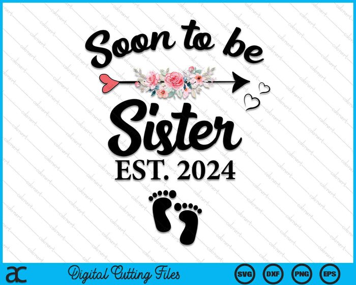 Soon To Be Sister 2024 New Sister SVG PNG Digital Cutting Files