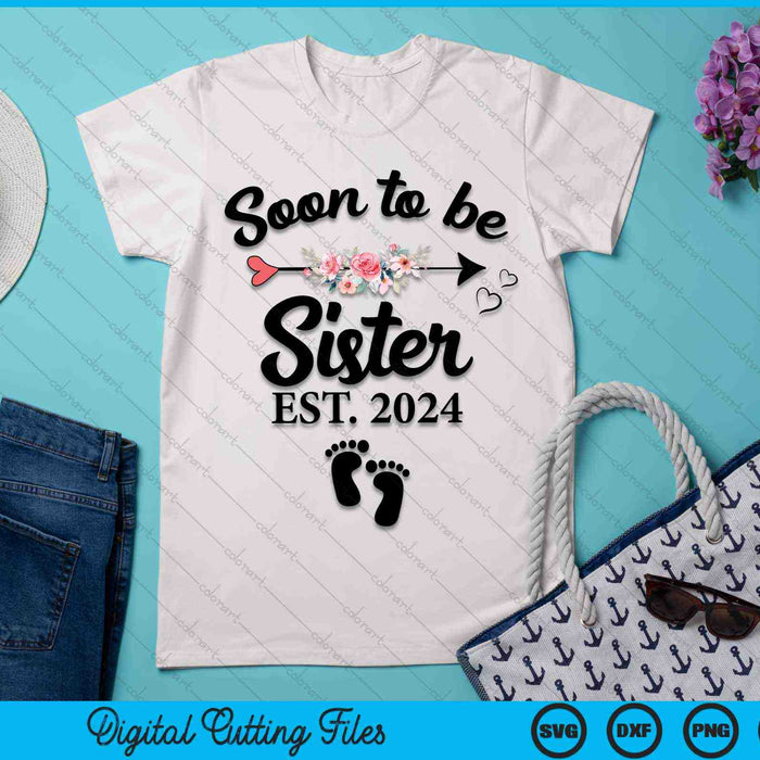 Soon To Be Sister 2024 New Sister SVG PNG Digital Cutting Files