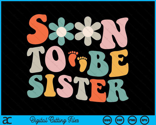 Soon To Be Sister Pregnancy Announcement SVG PNG Digital Cutting Files