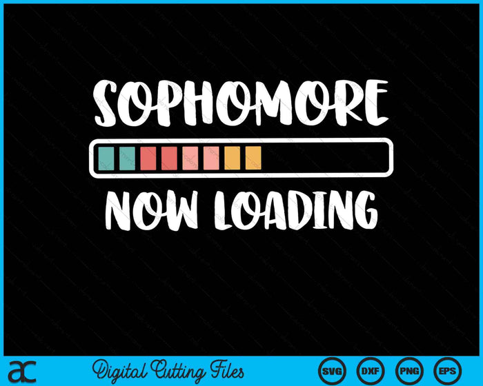 Sophomore Now Loading Back to School 10th Grade SVG PNG Digital Cutting Files