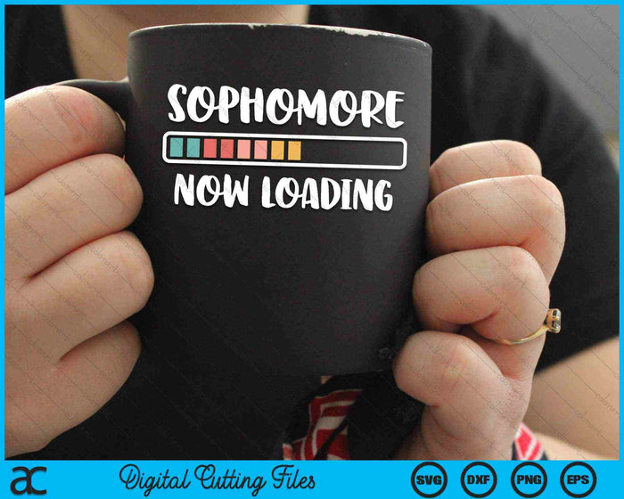Graduation Now Loading Sophomore Now Loading Back to School 10th Grade SVG PNG Files ...
