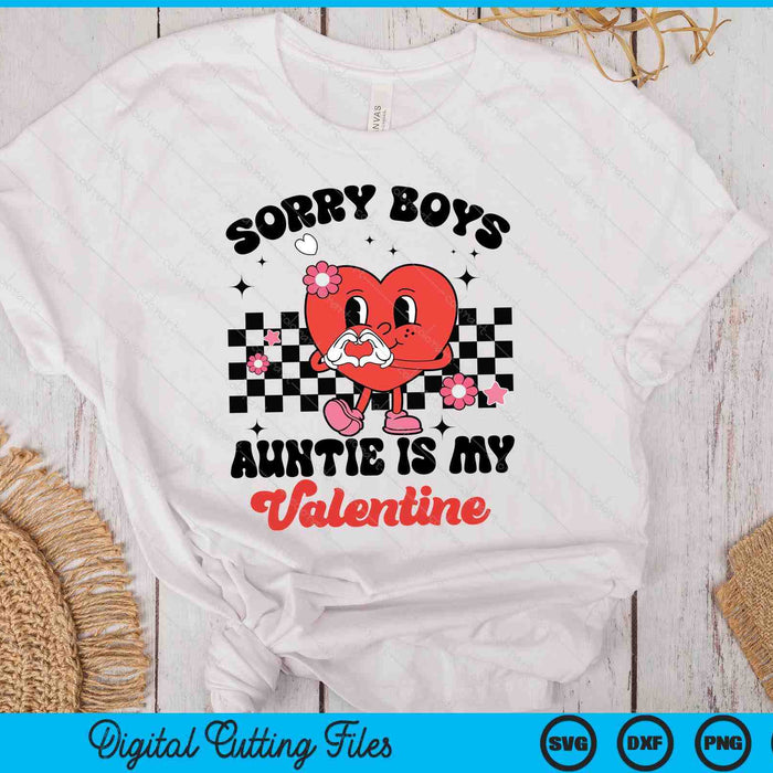 Sorry Boys Auntie Is My Valentine Baby Girl Toddler SVG PNG Digital Printable Files