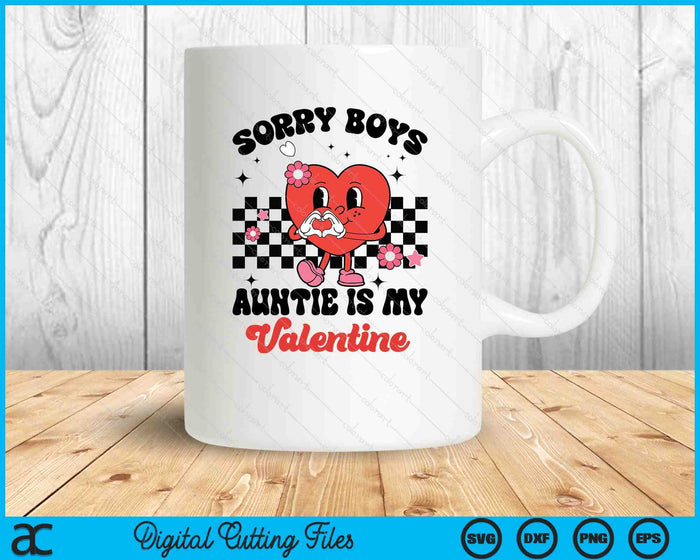 Sorry Boys Auntie Is My Valentine Baby Girl Toddler SVG PNG Digital Printable Files