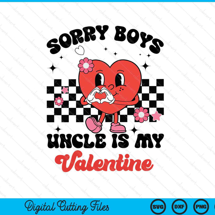 Sorry boys uncle is my Valentine baby SVG PNG cut file for Cricut