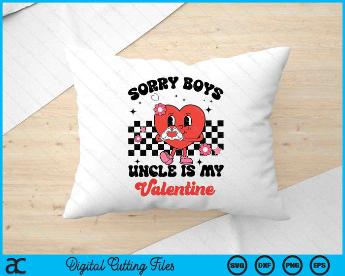 Sorry Boys Uncle Is My Valentine Baby Girl Toddler SVG PNG Digital Printable Files