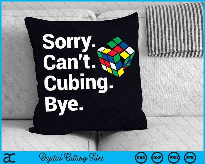 Sorry Can't Cubing Bye Funny Speedcubing Youth Math SVG PNG Digital Cutting Files