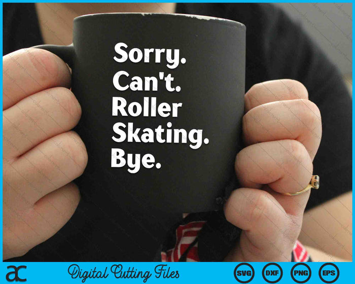 Sorry kan niet rolschaatsen Bye Roller Skater SVG PNG digitale snijbestanden