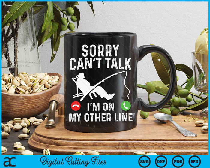Sorry kan niet praten, ik ben op mijn andere lijn Cool Fish Funny Fishing Dad SVG PNG Digital Cutting Files 