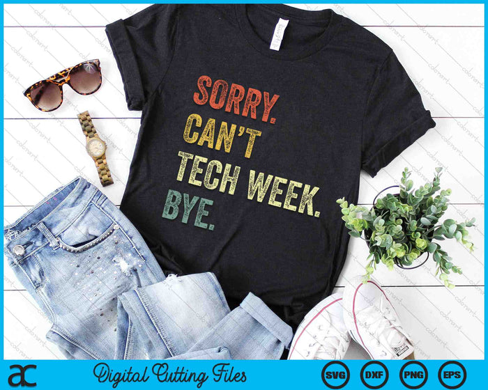 Sorry kan niet Tech Week Bye SVG PNG digitale snijbestanden