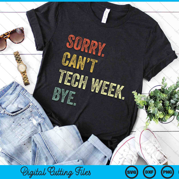 Sorry kan niet Tech Week Bye SVG PNG digitale snijbestanden