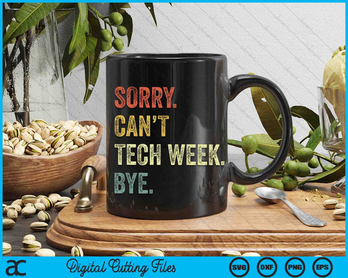 Sorry kan niet Tech Week Bye SVG PNG digitale snijbestanden