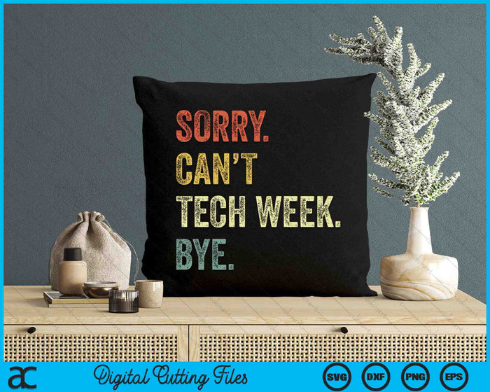 Sorry kan niet Tech Week Bye SVG PNG digitale snijbestanden