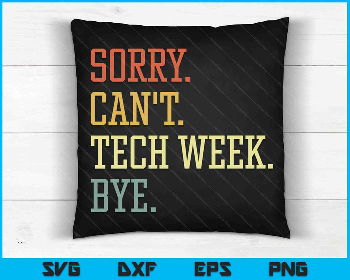 Sorry kan niet Tech Week Bye SVG PNG digitale snijbestanden