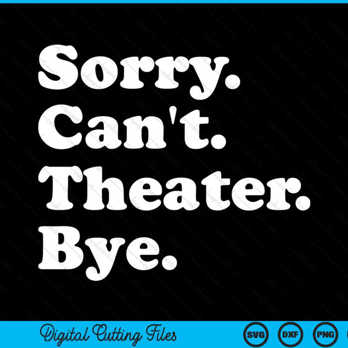 Sorry can't theater bye theater SVG cut file