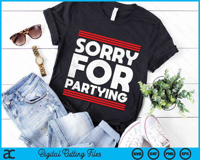 Sorry Funny For Partying Halloween Birthday Humor SVG PNG Digital Cutting File