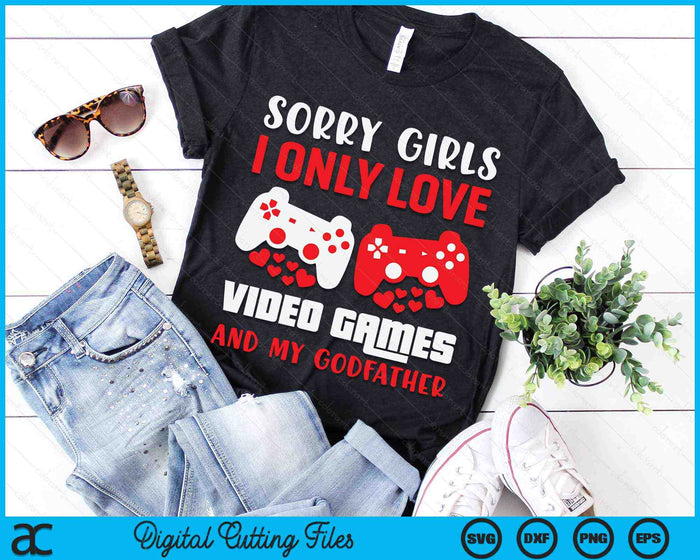 Sorry meiden, ik hou alleen van videogames en mijn Godfather Valentijnsdag Gamer SVG PNG digitale afdrukbare bestanden