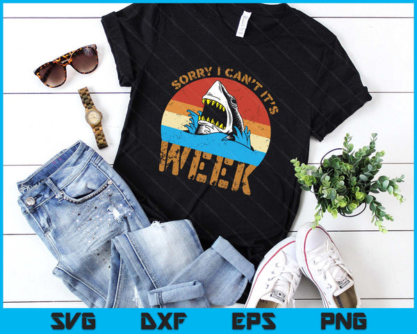 Sorry I Can't It's Week Funny Shark SVG PNG Digital Printable Files