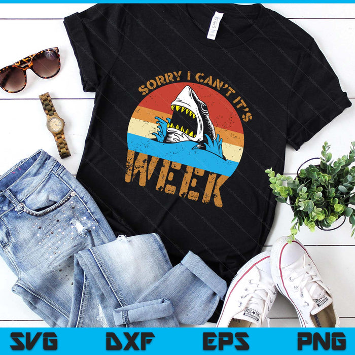 Sorry I Can't It's Week Funny Shark SVG PNG Digital Printable Files