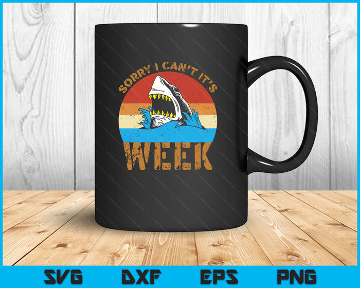 Sorry I Can't It's Week Funny Shark SVG PNG Digital Printable Files