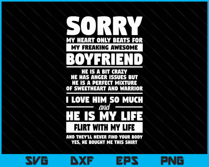Sorry My Heart Only Beats For My Freaking Awesome Boyfriend SVG PNG Digital Printable Files