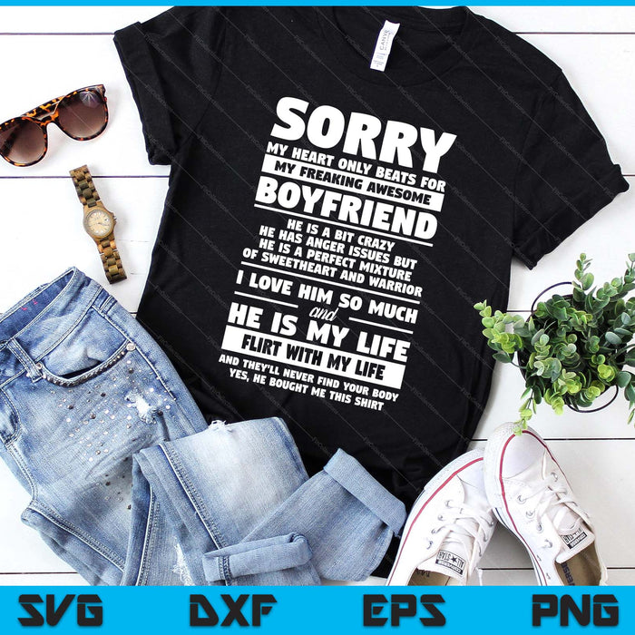 Sorry My Heart Only Beats For My Freaking Awesome Boyfriend SVG PNG Digital Printable Files