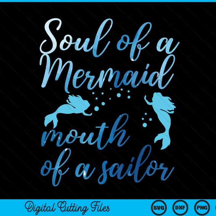 Soul of a mermaid mouth sailor SVG cut file