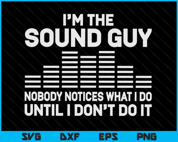 Sound Guy Audio Engineer Sound Technician Sound Musician SVG PNG Digital Printable Files