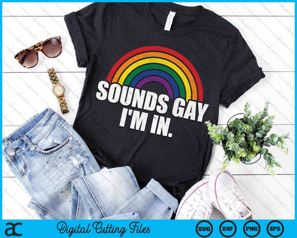 Klinkt homo, ik doe mee met de regenboogvlag voor Pride Month SVG PNG digitale snijbestanden
