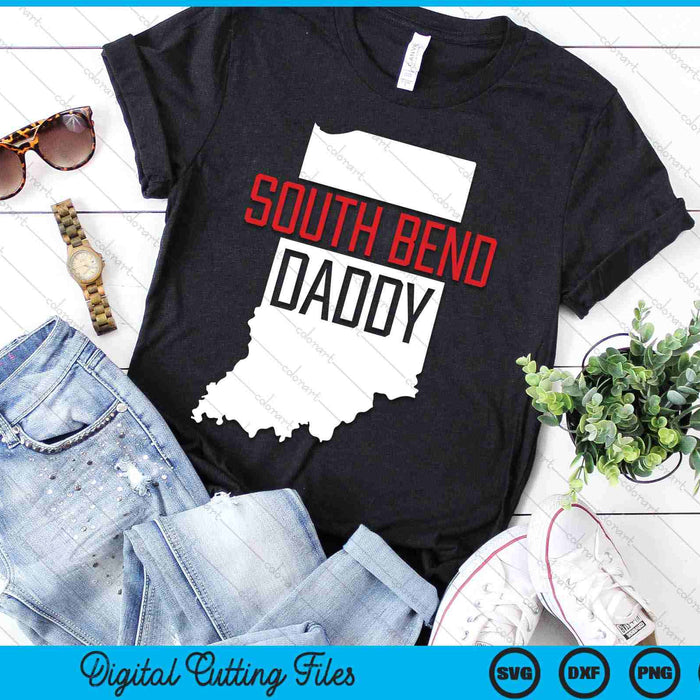 South Bend Daddy Indiana State Map SVG PNG Digital Printable Files