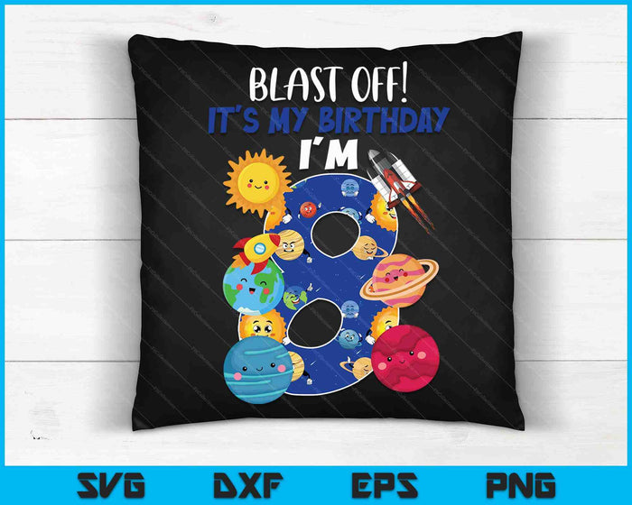 Space Planets Funny Solar Space 8th Birthday Party 8 Yrs Old SVG PNG Digital Cutting Files