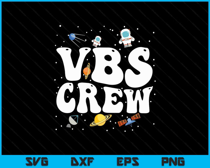 Space VBS Crew Vacation Bible VBS Teacher Christian School SVG PNG Digital Printable Files