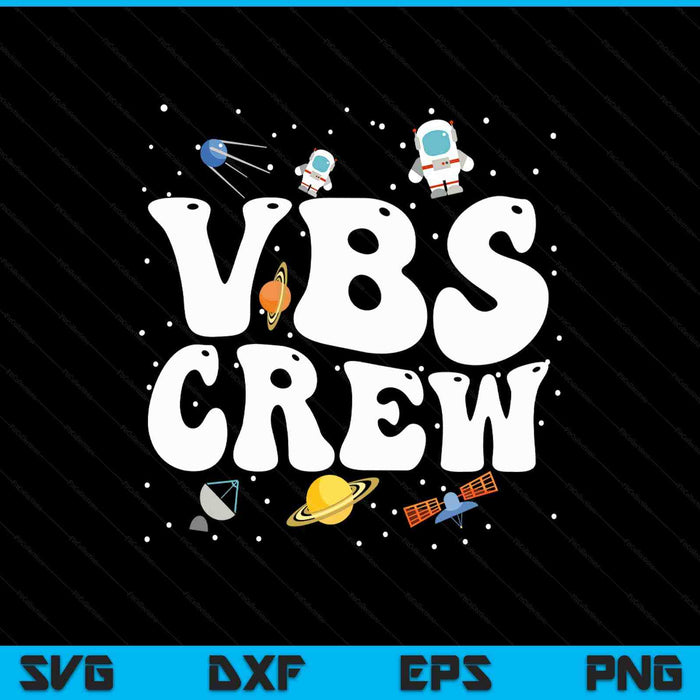 Space VBS Crew Vacation Bible VBS Teacher Christian School SVG PNG Digital Printable Files
