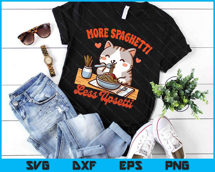 Spaghetti Lover Cat Eating Italy More Spaghetti Less Upsetti SVG PNG Digital Printable Files